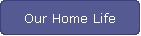 Our Home Life